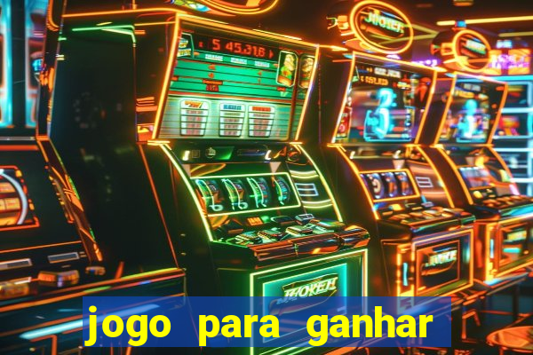 jogo para ganhar dinheiro gratuito